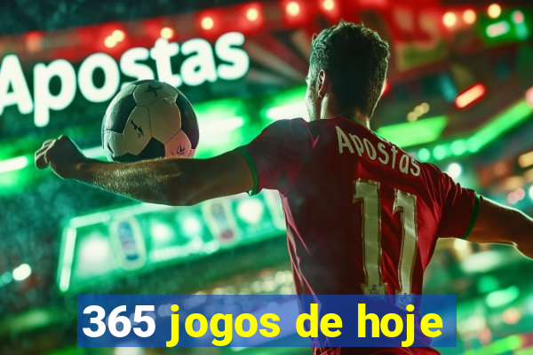 365 jogos de hoje